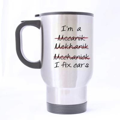 Image of Top Funny Maintenance Man Coffee Mug I&#039;m a Mechanic I Fix Cars Theme 100% Stainless Steel Material Travel Mugs 14oz sizes