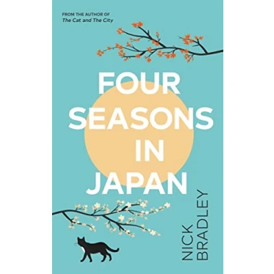 Image of Four Seasons in Japan: From The author of Cat and City, &#039;vibrant accomplished&#039; David Mitchell, a BBC Radio 2 Book Club Pick