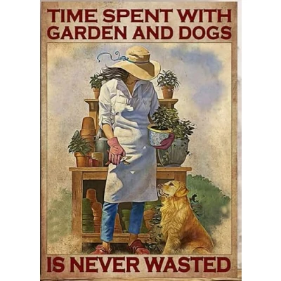 Image of Time Spent With The Garden And Dog Is Never Wasted For Outdoor Living Room Office Farm Cave Garage Home Wall Decor Poster Metal Sign 8X12 Inches