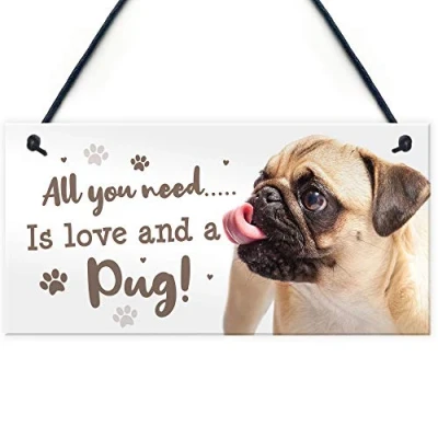 Image of RED OCEAN All You Need Is Love And A Pug Funny Dog Sign For Home Pet Gift