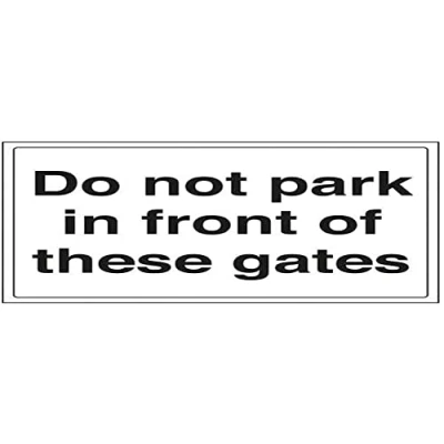 Image of V Safety Do Not Park In Front Of These Gates Parking Sign 400mm x 300mm 1mm Rigid Plastic