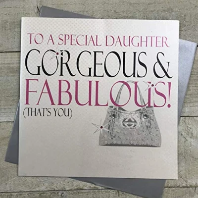 Image of WHITE COTTON CARDS Handbag, To A Special Daughter Gorgeous &amp; Fabulous That&#039;s You Handmade Large Birthday Card, XN18 D