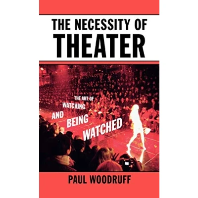 Image of The Necessity of Theater: Art Watching and Being Watched
