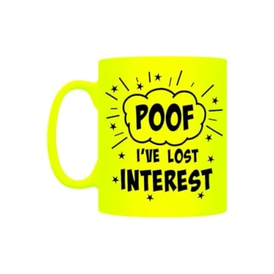 Image of Grindstore Poof! I&#039;ve Lost Interest Neon Mug Yellow