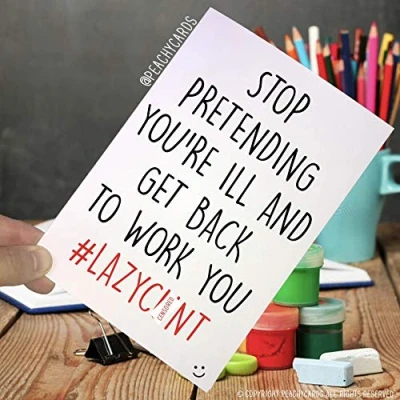 Image of Funny Work Colleague Cards, Get Back to Work, Joke Card, Humour, Laughs, Lazy C*nt, C*nt Novelty, Banter, Friend PC226