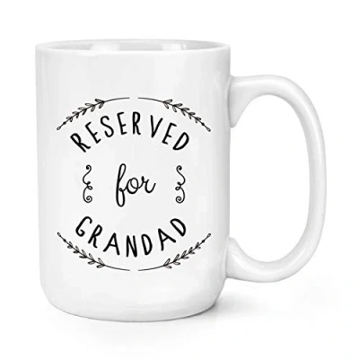 Image of Reserved for Grandad 15oz Large Mug Cup