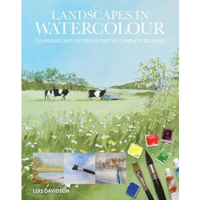 Image of Landscapes in Watercolour: Techniques and Tutorials for the Complete Beginner (Art Techniques)