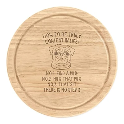 Image of How to Be Truly Content in Life Pug Wooden Chopping Cheese Board Round 25cm