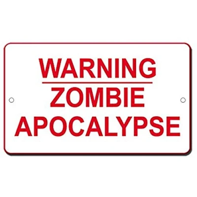 Image of Metal Sign 8x12 Inches Zombie Apocalypse