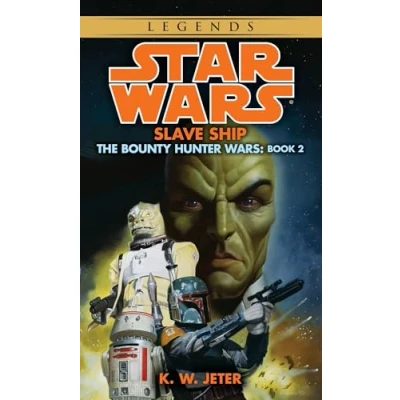 Image of Slave Ship: Star Wars Legends (The Bounty Hunter Wars): 2 (Star Wars: The Legends)