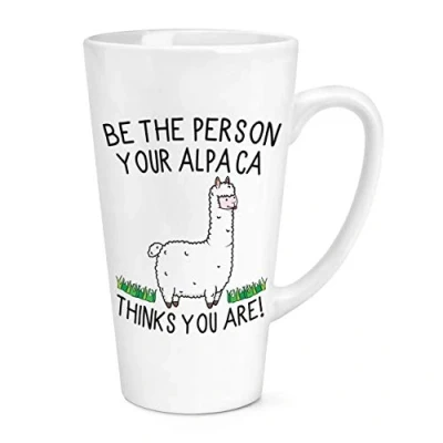 Image of Be The Person Your Alpaca Thinks You are 17oz Large Latte Mug Cup