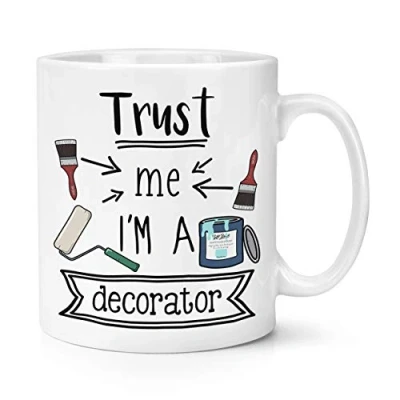 Image of Trust Me I&#039;m A Decorator 10oz Mug Cup