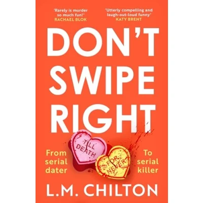 Image of Don&#039;t Swipe Right: An addictive, laugh out loud serial killer thriller full of twists and turns