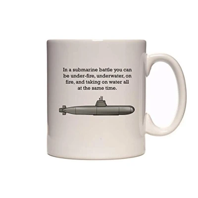 Image of in a Submarine Battle You can be Under fire, Underwater, on and Taking Water All at The Same time Funny Gift Idea Tea/Coffee Mug/Cup