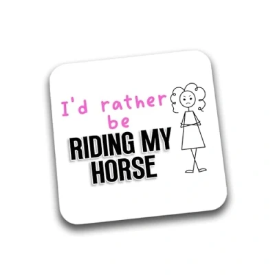 Image of Rib Ticklerz Funny Drink Coaster I&#039;d Rather Be Riding My Horse Birthday Wife Girlfriend Best Friend Novelty Joke Colleague Secret Santa DC261