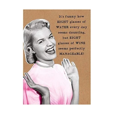 Image of Humorous Female Blank/Birthday Greeting Card from The Riff Raff Range by Pigment Productions 8 Glasses of Water for Her (PIG RW1011A)