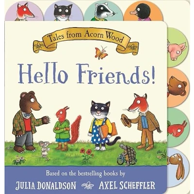 Image of Tales from Acorn Wood: Hello Friends!: A preschool tabbed board book perfect for little hands