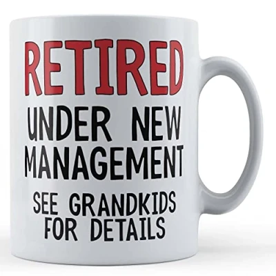 Image of Funny Mug Retired, Under New Management Grandparent, Grandma, Grandad Gift Mug, Ceramic, 11fl.oz.