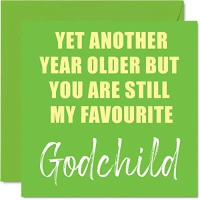 Image of Funny Birthday Cards for Godchild Another Year Older Still My Favourite Banter Happy Card from Godparent Gifts, 145mm x Joke Humour Greeting Godson Goddaughter