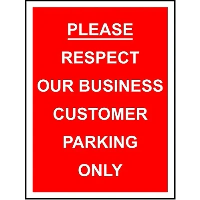 Image of Please Respect Our Business Customer Parking Only safety sign 3mm Aluminium 400mm x 300mm