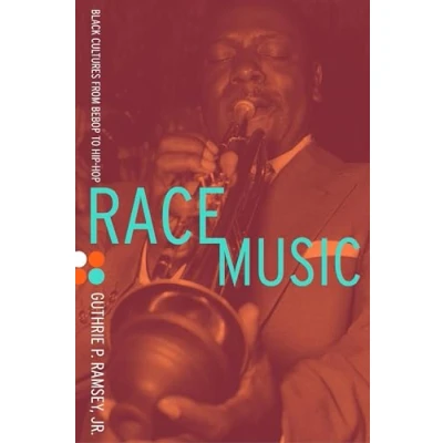 Image of Race Music: Black Cultures from Bebop to Hip Hop (Music of the African Diaspora): 7