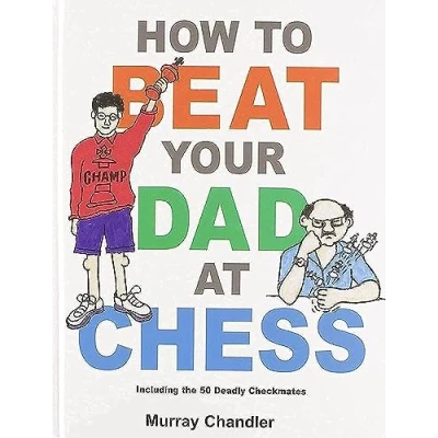 Image of How to Beat Your Dad at Chess (Chess for Schools)