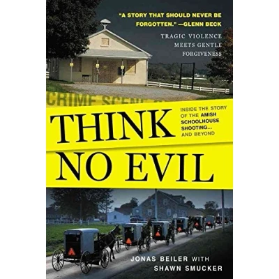 Image of Think No Evil: Inside the Story of Amish Schoolhouse Shooting...and Beyond
