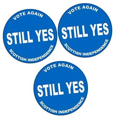 Image of 3 Pack Still Yes Vote Again Scottish Independence 59mm Badge Referendum/Sturgeon Scotland Europe Yes/No