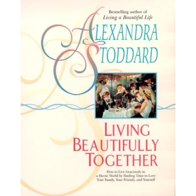 Image of Alexandra Stoddard&#039;s Living Beautifully Together