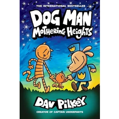 Image of Dog Man 10: Mothering Heights (the latest book in the million copy selling series!)