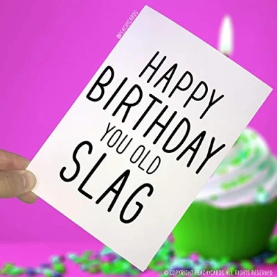 Image of Birthday Cards, Happy You Old Slag, Funny Novelty Cards Joke Card Greeting Friends Offensive Banter PC12