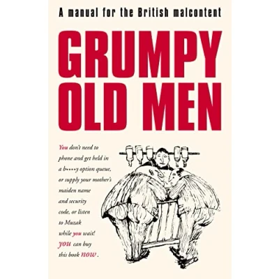 Image of Grumpy Old Men: A Manual for the British Malcontent