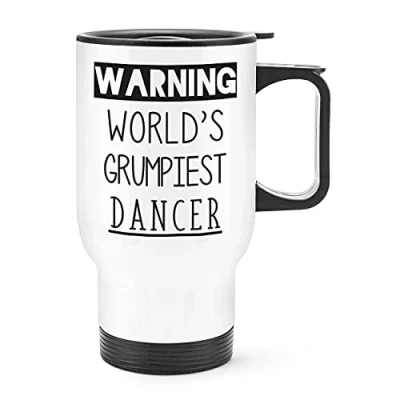 Image of Warning World&#039;s Grumpiest Dancer Travel Mug Cup with Handle