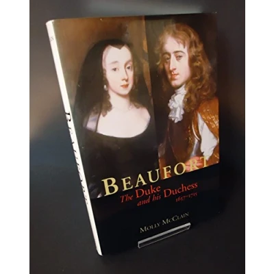 Image of Beaufort The Duke &amp; His Duchess 16571715: and Duchess, 1657 1715