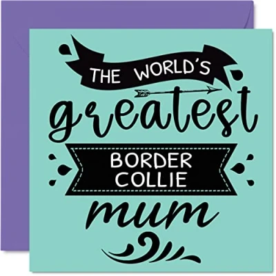 Image of Birthday Cards for Her from the Dog World&#039;s Greatest Border Collie Mum Happy Card Pet, Gifts, 145mm x Mothers Day Greeting Mummy Mom Mama