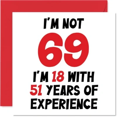 Image of 69th Birthday Card for Women Men Not 69 I&#039;m 18 With 51 Years Experience Funny Sixty Nine Ninth Happy Mum Dad Grandad Grandma Nan, 145mm x Humour Joke Greeting Cards