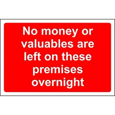 Image of No money or valuables are left on these premises overnight safety sign 3mm Aluminium 300mm x 200mm