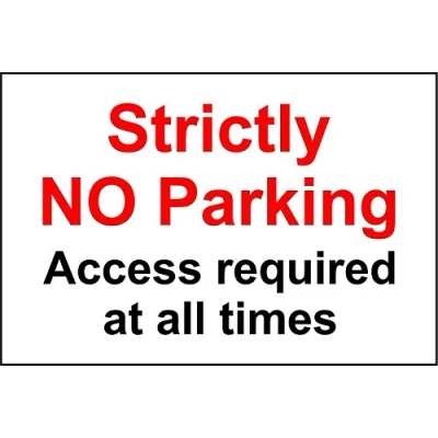 Image of Strictly No Parking Access required at all times sign 3mm Aluminium 400mm x 300mm
