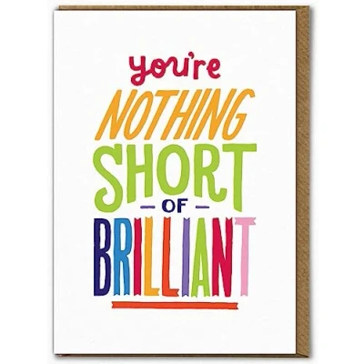 Image of Brainbox Candy Funny Birthday Card &#039;Nothing Short Of Brilliant&#039; Cute Colourful Humour Cards For Him Her Friends Happy
