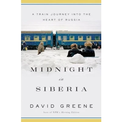 Image of Midnight in Siberia A Train Journey into the Heart of Russia