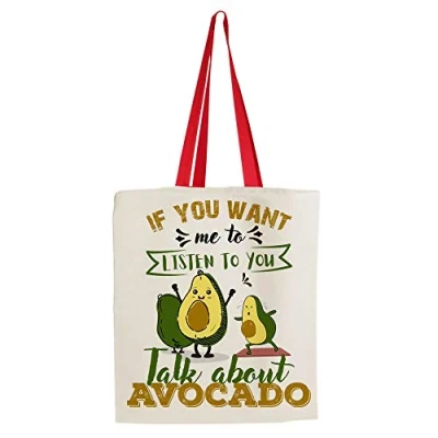 Image of If You Want Me to Listen Talk About Avocados Themed Funny Tote Bag Cotton Shopping Bag. (Red Handle)