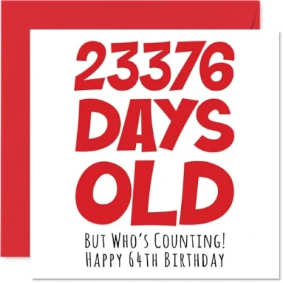 Image of 64th Birthday Card for Men Women Him Her 23376 Days Old Funny Adult Sixty Four Fourth Happy Brother Sister Nan Grandad Mum Dad, 145mm x Humour Joke Greeting Cards