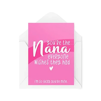 Image of Funny Novelty Greeting Cards You&#039;re The Nana Everyone Wishes They Had Birthday Grandma Grandparents Mother&#039;s Day Joke CBH1194