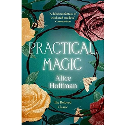 Image of Practical Magic: The Beloved Novel of Love, Friendship, Sisterhood and Magic (Volume 3) (The Series)