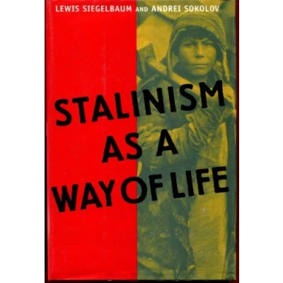 Image of Stalinism as A Way of Life: Narrative in Documents (Annals Communism)