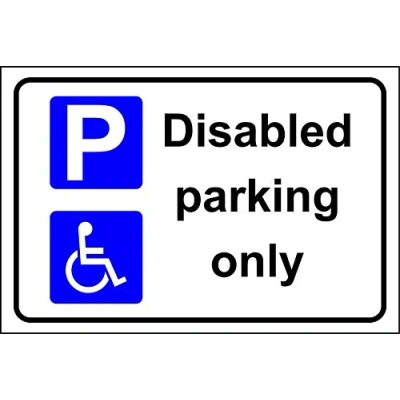 Image of Disabled parking only safety sign 3mm Aluminium 400mm x 300mm