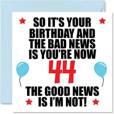 Image of Funny 44th Birthday Card for Men Women Bad News Happy Cards 44 Year Old Dad Mum Auntie Uncle Cousin Friend, 145mm x Forty Four Fourth Bday Greeting Gift