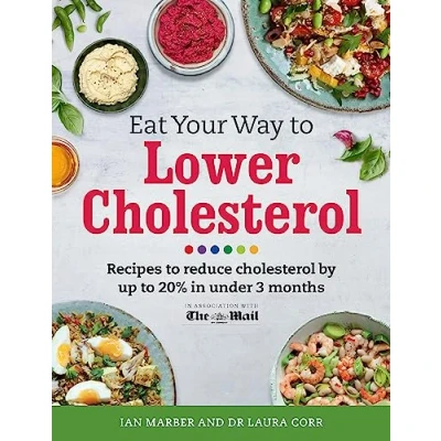 Image of Eat Your Way to Lower Cholesterol: Recipes reduce cholesterol by up 20% in Under 3 Months