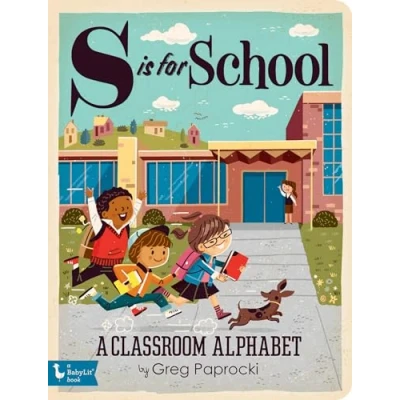 Image of S is for School: A Classroom Alphabet (Babylit)