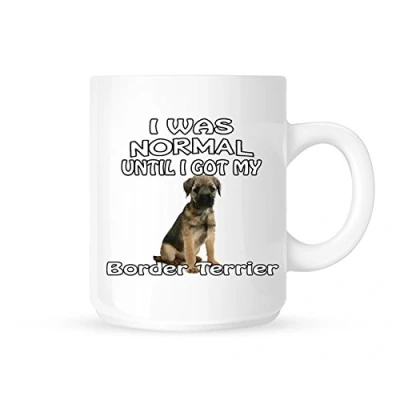 Image of I Was Normal Until Got My Border Terrier Tea/Coffee Mug/Cup Great Gift Idea